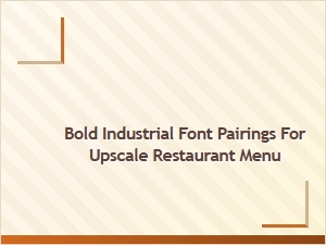 Bold Industrial Font Pairings for Upscale Menus