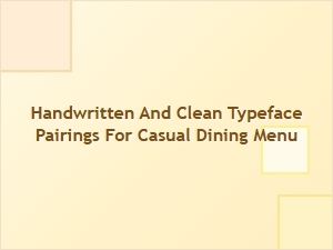 Handwritten Meets Clean: Casual Dining Menu Typography