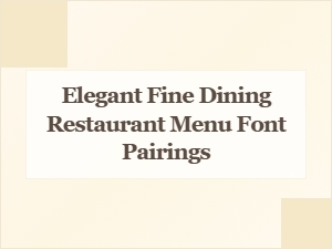 Elegant Font Pairings for Fine Dining Menus