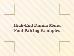 Elegant Font Pairings for High-End Dining Menus